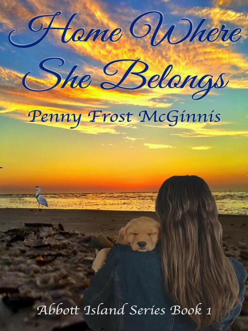 Title details for Home Where She Belongs by Penny Frost McGinnis - Available